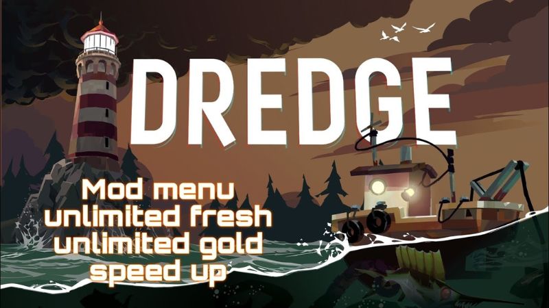 Những Đặc Quyền Ưu Việt Khi Sử Dụng Phiên Bản Dredge MOD APK 